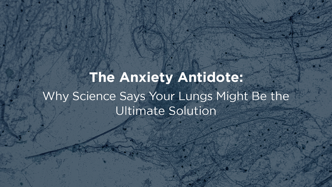 The Anxiety Antidote: Why Science Says Your Lungs Might Be the Ultimate Solution