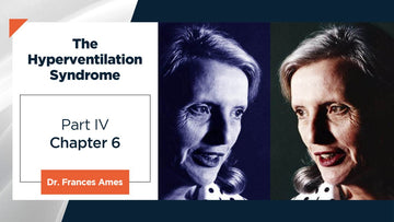 The Hyperventilation Syndrome – Dr. Frances Ames Part IV - Conscious Breathing Institute